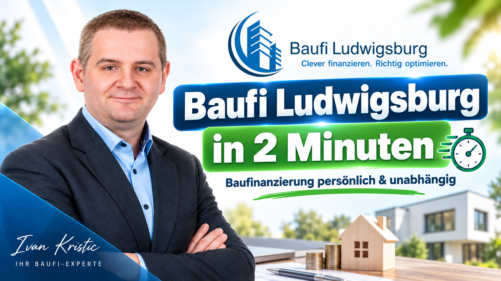 Baufi Ludwigsburg in 2 Minuten – Baufinanzierung persönlich und unabhängig